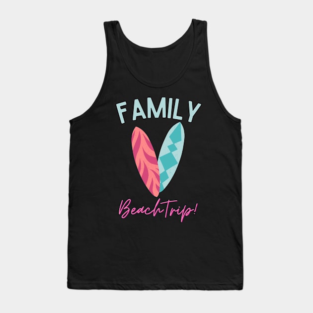 Family Beach Trip Tank Top by CHNSHIRT